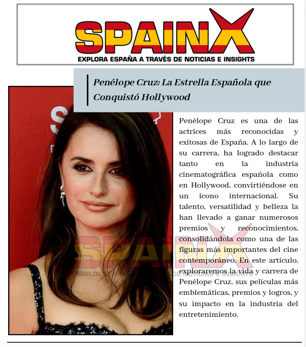 Penélope Cruz: La Carrera de la Actriz Española que Conquistó Hollywood